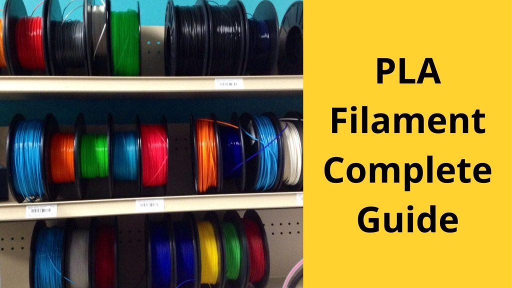 PLA Filament Complete Guide