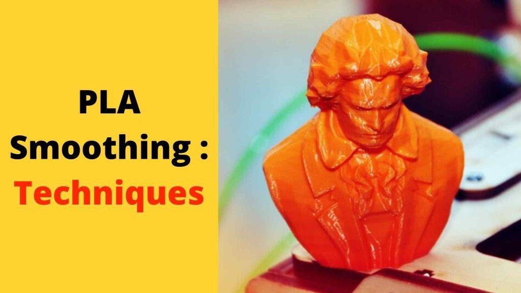 PLA Smoothing: Techniques