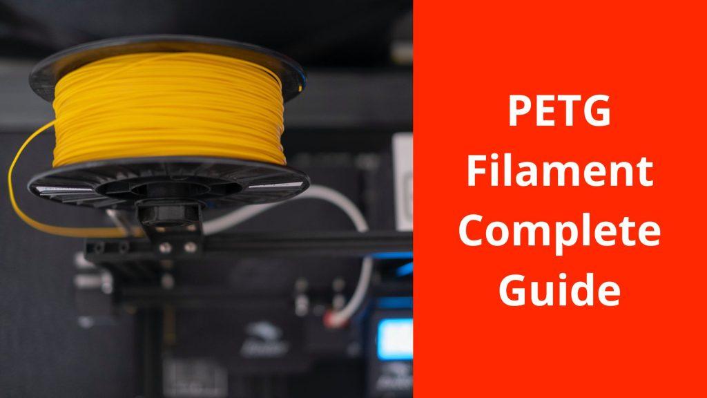 PETG Filament Complete Guide